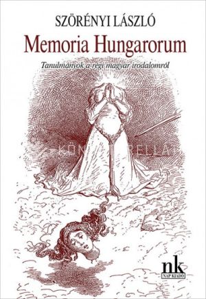 Kép: Memoria Hungarorum - Tanulmányok a régi magyar irodalomról
