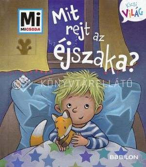 Kép: Mi MICSODA Kicsi világ 3. - Mit rejt az éjszaka?