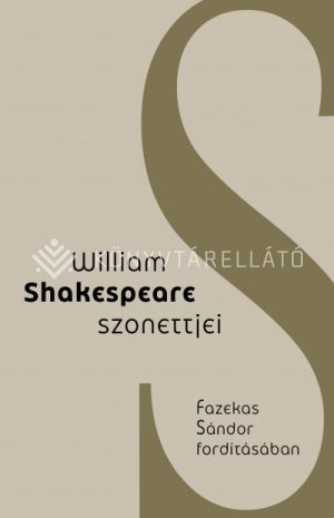 Kép: William Shakespeare szonettjei - Fazekas Sándor fordításában