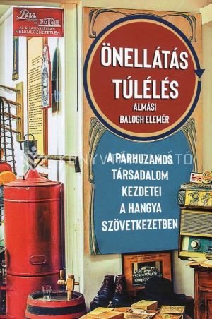 Kép: Önellátás, túlélés - A párhuzamos társadalom kezdetei a Hangya Szövetkezetben