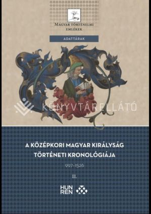 Kép: A középkori magyar királyság történeti kronológiája, 997-1526
