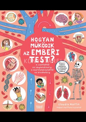 Kép: Hogyan működik az emberi test? - A csontoktól az idegrendszerig, a szervrendszerektől az érzékelésig