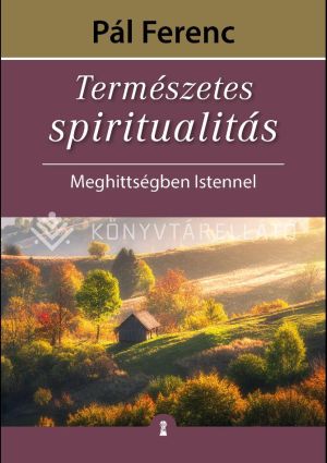 Kép: Természetes spiritualitás - Meghittségben Istennel