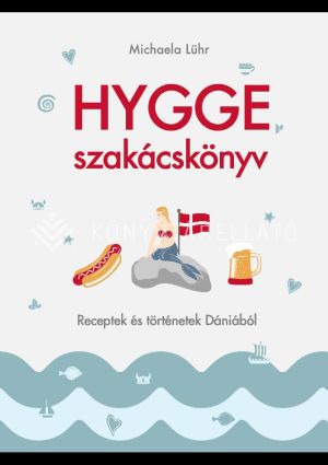 Kép: Hygge szakácskönyv - Receptek és történetek Dániából