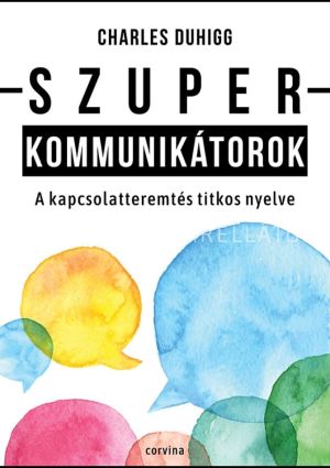 Kép: Szuperkommunikátorok - A kapcsolatteremtés titkos nyelve