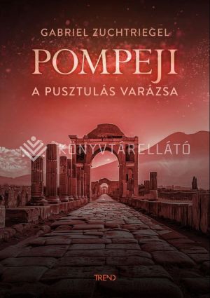 Kép: Pompeji - A pusztulás varázsa