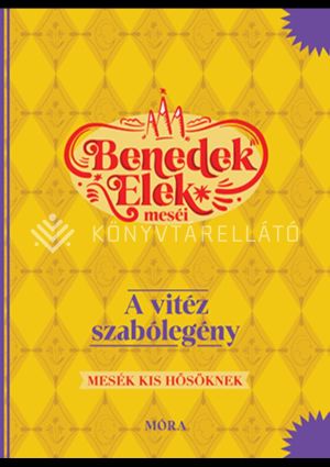 Kép: A vitéz szabólegény - Benedek Elek meséi - Mesék kis hősöknek