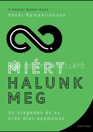 Kép: Miért halunk meg - Az öregedés és az örök élet nyomában