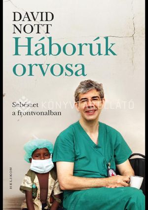 Kép: Háborúk orvosa - Sebészet a frontvonalban