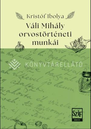 Kép: Váli Mihály orvostörténeti munkái