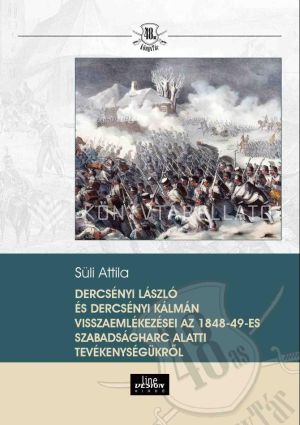 Kép: Dercsényi Laszló és Dercsényi Kálmán visszaemlékezései az 1848-49-es szabadságharc alatti tevékenységükről