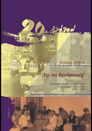 Kép: „Egy kis figyelmesség”. Informális hálózatok és gyakorlatok a Gyergyói-medencében (1970-1989)