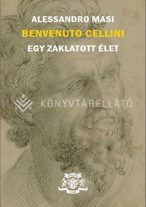 Kép: Benvenuto Cellini - Egy zaklatott élet