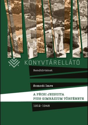 Kép: A pécsi jezsuita Pius Gimnázium története - 1912-1948