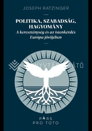 Kép: Politika, szabadság, hagyomány - A kereszténység és az istenkérdés Európa jövőjében