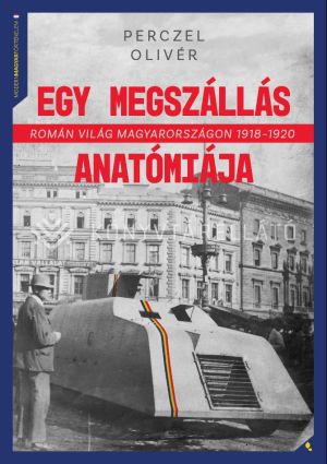 Kép: Egy megszállás anatómiája - Román világ Magyarországon 1918-1920