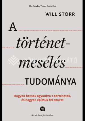 Kép: A történetmesélés tudománya - Hogyan hatnak agyunkra a történetek, és hogyan építsük fel azokat