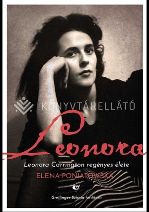 Kép: Leonora - Leonora Carrington regényes élete