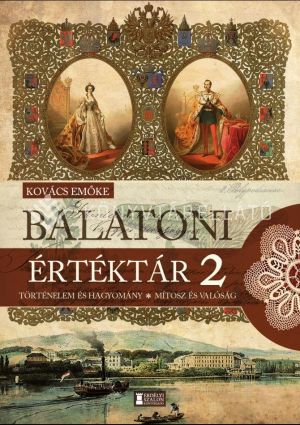 Kép: Balatoni értéktár 2 - Történelem és hagyomány - Mítosz és valóság