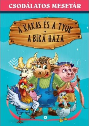 Kép: A kakas és a tyúk - A bika háza