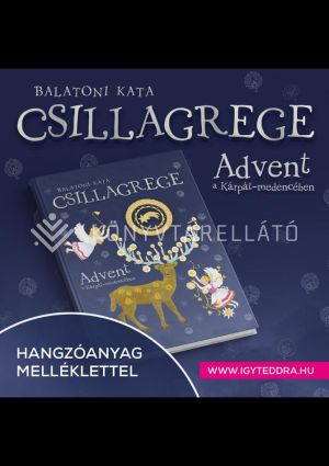 Kép: Csillagrege - Advent a Kárpát-medencében