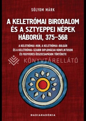 Kép: A Keletrómai Birodalom és a sztyeppei népek háborúi, 375–568