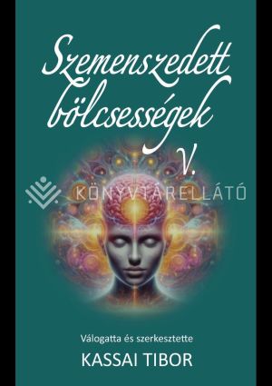 Kép: Szemenszedett bölcsességek V.