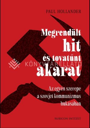 Kép: Megrendült hit és tovatűnt akarat - Az egyén szerepe a szovjet kommunizmus bukásában