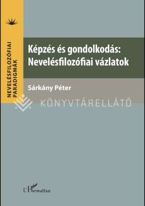 Kép: Képzés és gondolkodás: Nevelésfilozófiai vázlatok