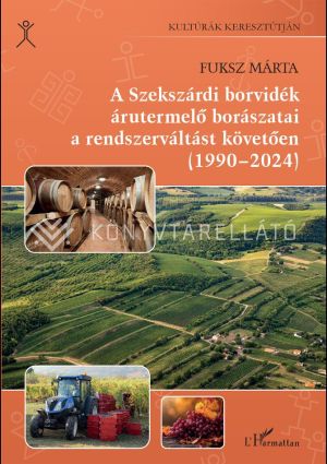 Kép: A szekszárdi borvidék árutermelő borászatai a rendszerváltást követően (1990-2024)