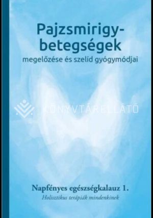 Kép: Pajzsmirigy-betegségek megelőzése és szelíd gyógymódjai