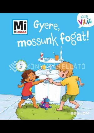 Kép: Mi Micsoda Kicsi világ 10. - Gyere, mossunk fogat!