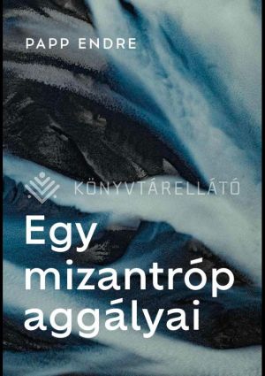 Kép: Egy mizantróp aggályai