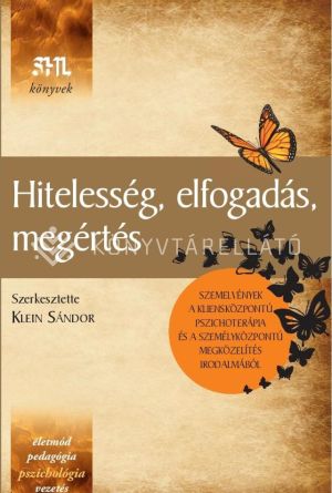 Kép: Hitelesség, elfogadás, megértés - szemelvények a kliensközpontú pszichoterápia és a személyközpontú megközelítés irodalmából