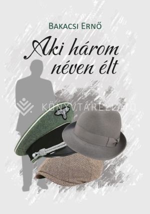 Kép: Aki három néven élt