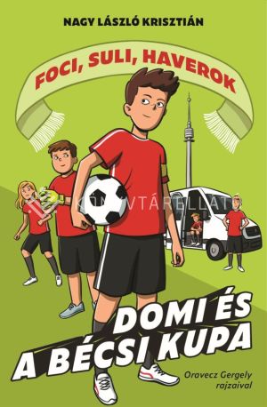 Kép: Domi és a bécsi kupa - Foci, suli, haverok 3.