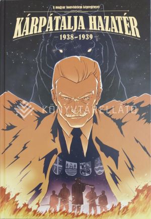 Kép: A magyar honvédelem képregényei: Kárpátalja hazatér - 1938-1939.