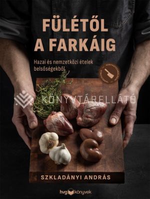 Kép: Fülétől a farkáig - Hazai és nemzetközi ételek belsőségekből
