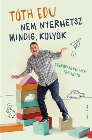 Kép: Nem nyerhetsz mindig, kölyök - Gyermeknevelésem története