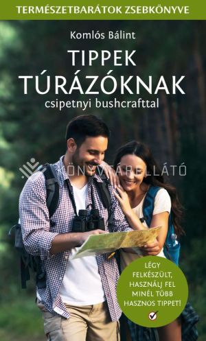 Kép: Tippek túrázóknak - csipetnyi bushcrafttal - Természetbarátok zsebkönyve
