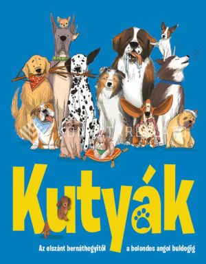 Kép: Kutyák – Az elszánt bernáthegyitől a bolondos angol buldogig