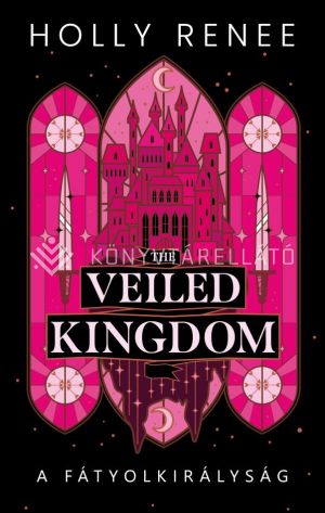 Kép: The Veiled Kingdom - A Fátyolkirályság (éldekorált)