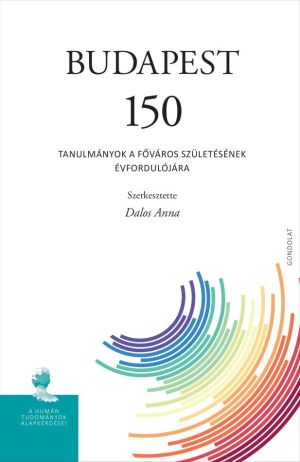 Kép: Budapest 150 - Tanulmányok a főváros születésének évfordulójára