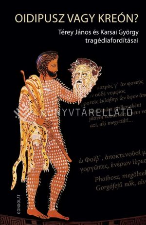 Kép: Oidipusz vagy Kreón? - Térey János és Karsai György tragédiafordításai