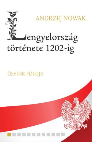 Kép: Lengyelország története 1202-ig - Őseink földje