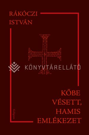 Kép: Kőbe vésett, hamis emlékezet