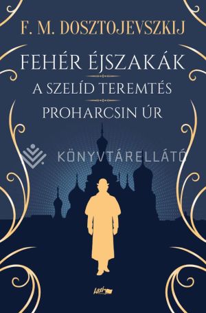 Kép: Fehér éjszakák; A szelíd teremtés; Proharcsin Úr