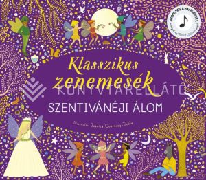 Kép: Szentivánéji álom - Nyomd meg a hangjegyet, és hallgasd meg Mendelssohn zenéjét!
