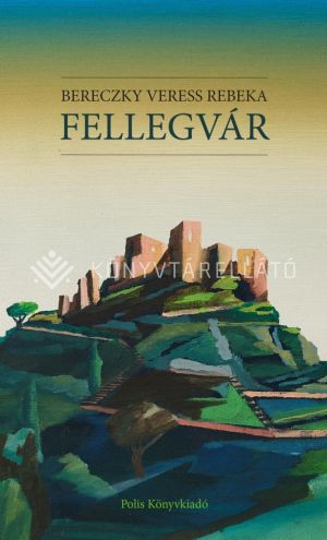 Kép: Fellegvár