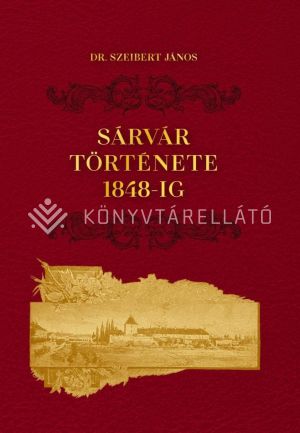 Kép: Sárvár város története 1848-ig
